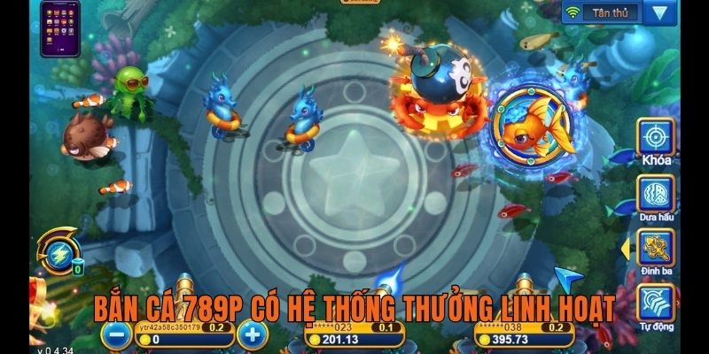 Bắn cá 789P có hệ thống thưởng linh hoạt